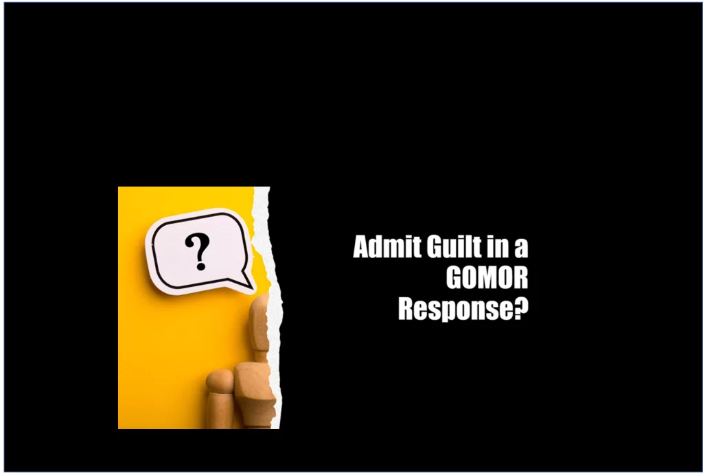 Admit Guilt in a GOMOR Response? GOMOR Rebuttal