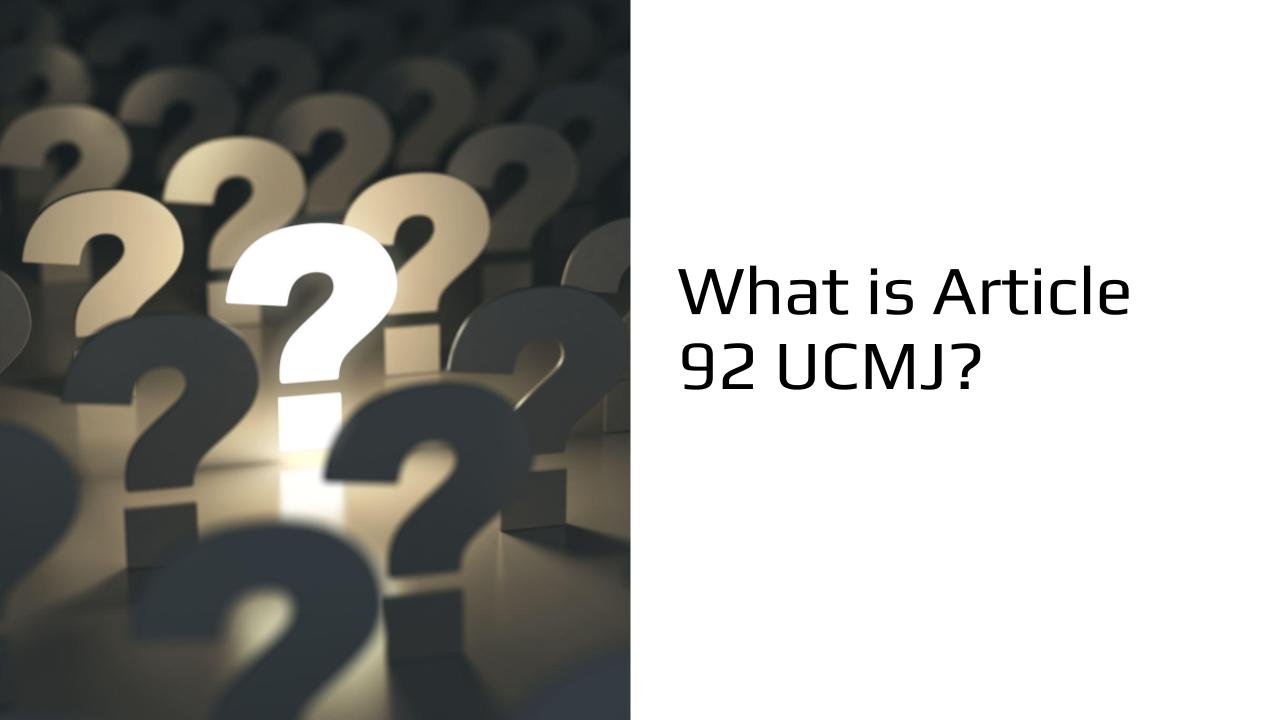 What is Article 92 UCMJ?